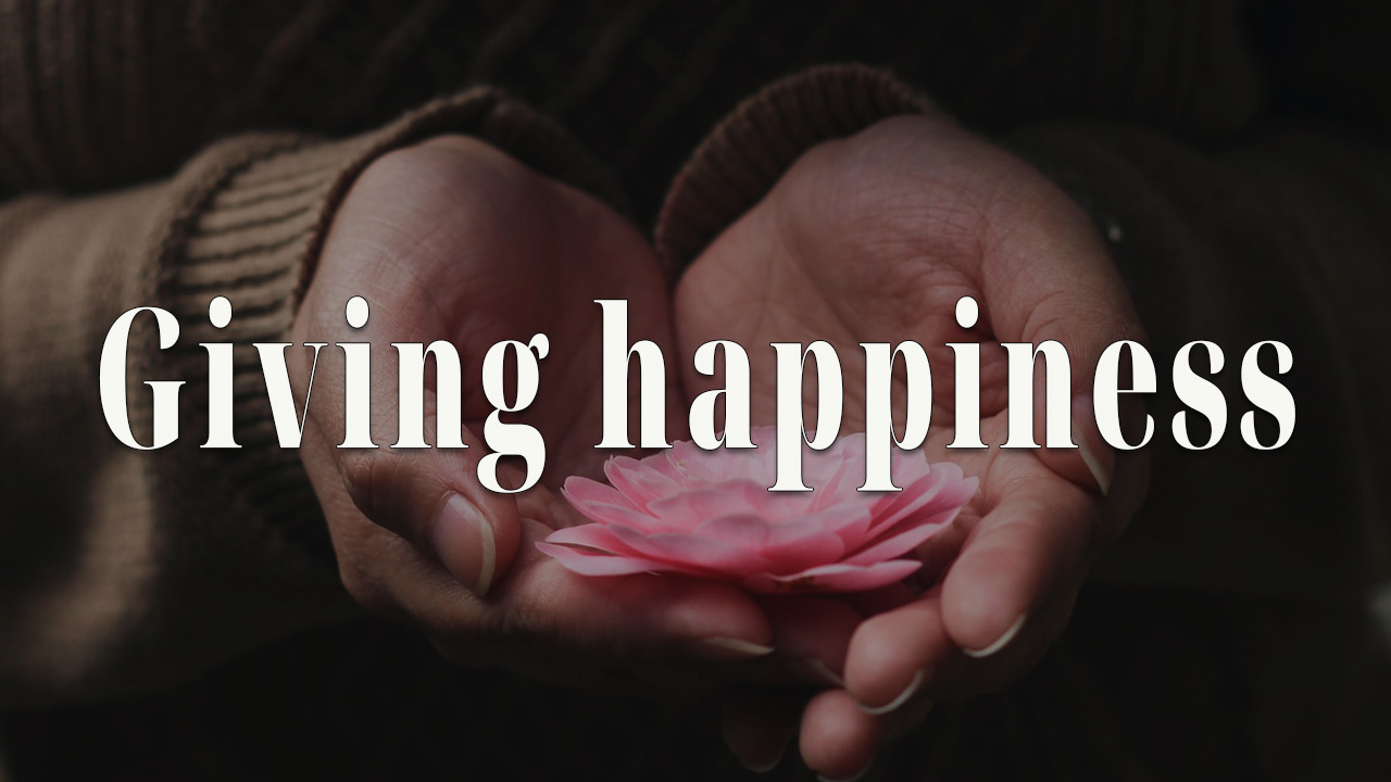 Giving Happiness