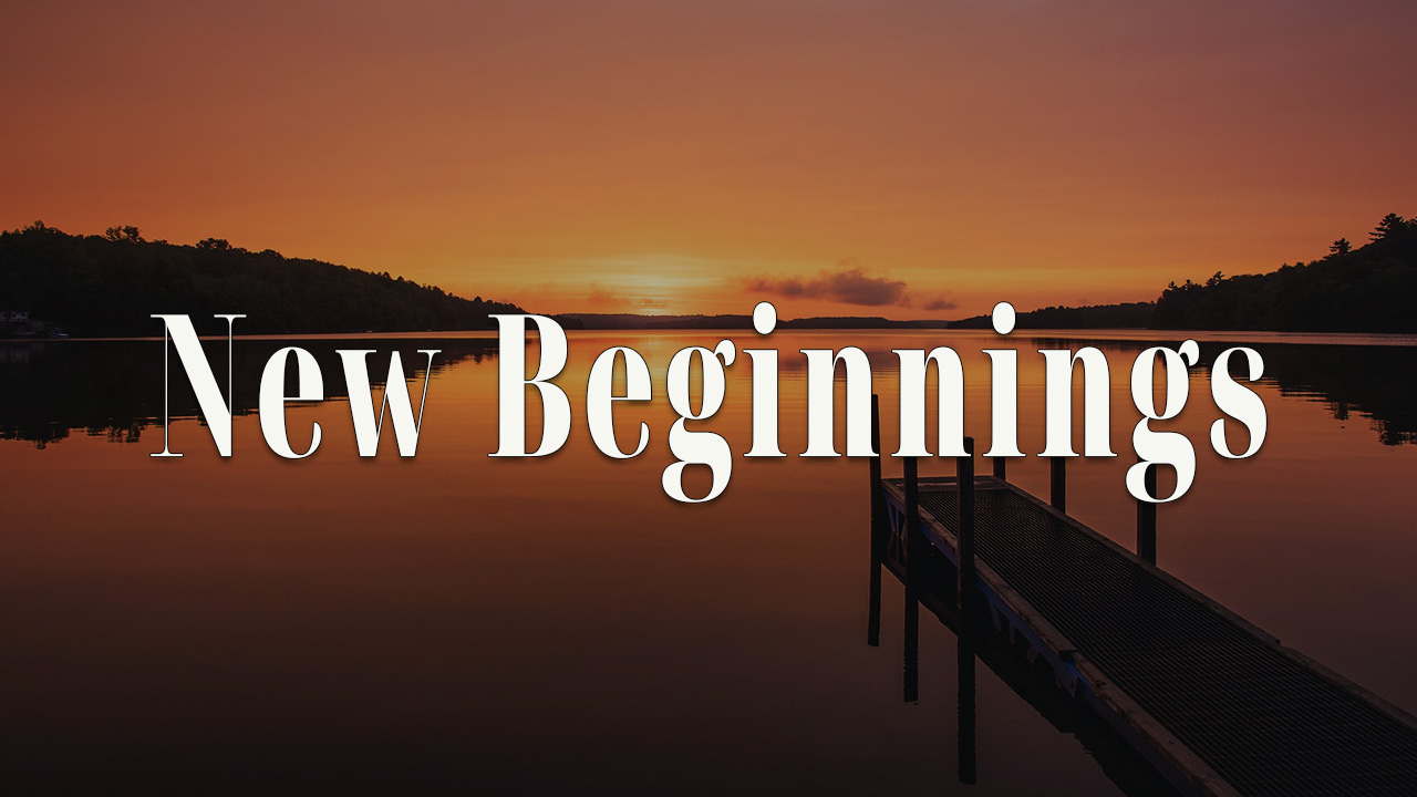 New Beginnings